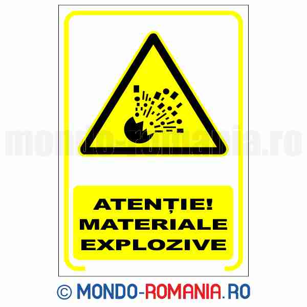 ATENTIE! MATERIALE EXPLOZIVE - indicator de securitate de avertizare pentru protectia muncii